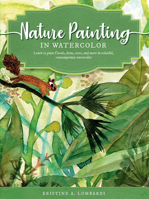 Title details for Nature Painting in Watercolor by Kristine A. Lombardi - Wait list